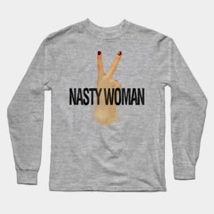 Nasty Woman Long Sleeve T-Shirt